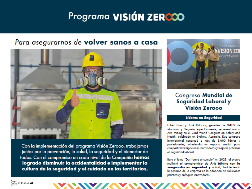 Con la implementación del programa Visión Zerooo, trabajamos juntos por la prevención, la salud, la seguridad y el bienestar de todos. Con el compromiso en cada nivel de la Compañía hemos logrado disminuir la accidentalidad e implementar la cultura de la seguridad y el cuidado en los territorios.